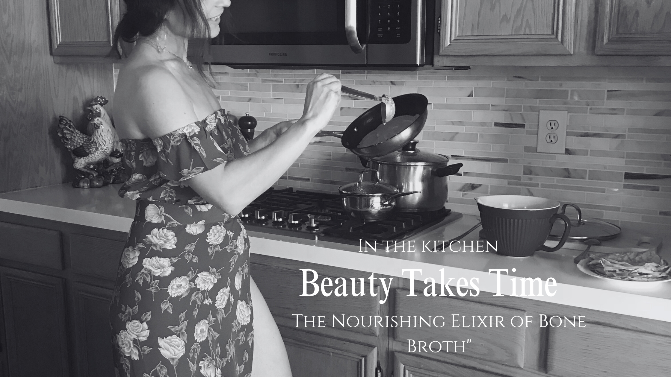 Beauty Takes Time - In the Kitchen : The Nourishing Elixir of Bone Broth